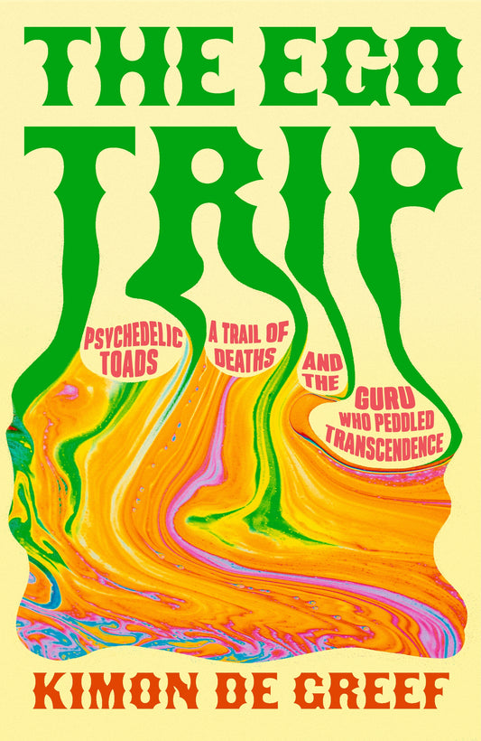 The Ego Trip by Kimon de Greef