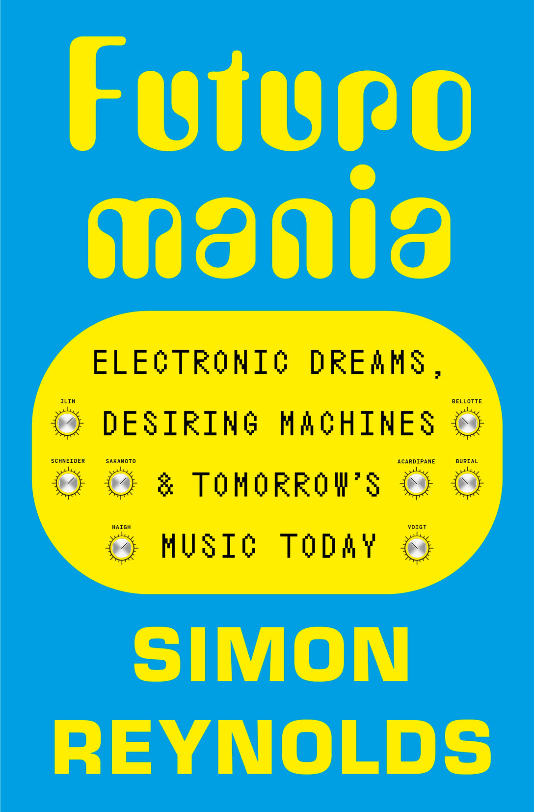 Futuromania by Simon Reynolds
