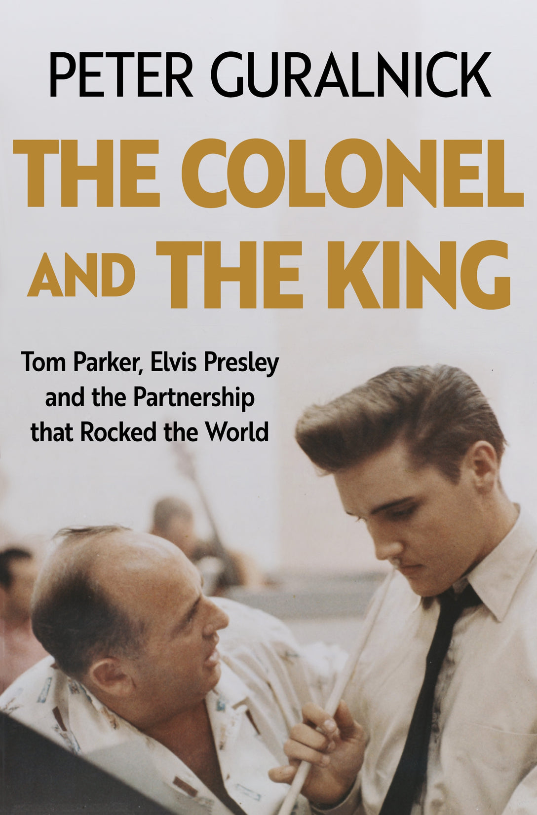 The Colonel and the King by Peter Guralnick