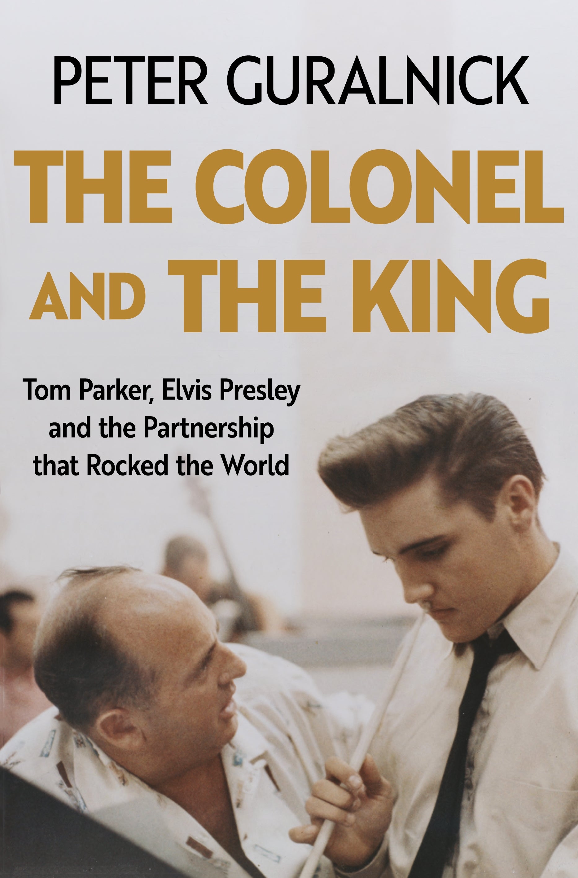 The Colonel and the King by Peter Guralnick