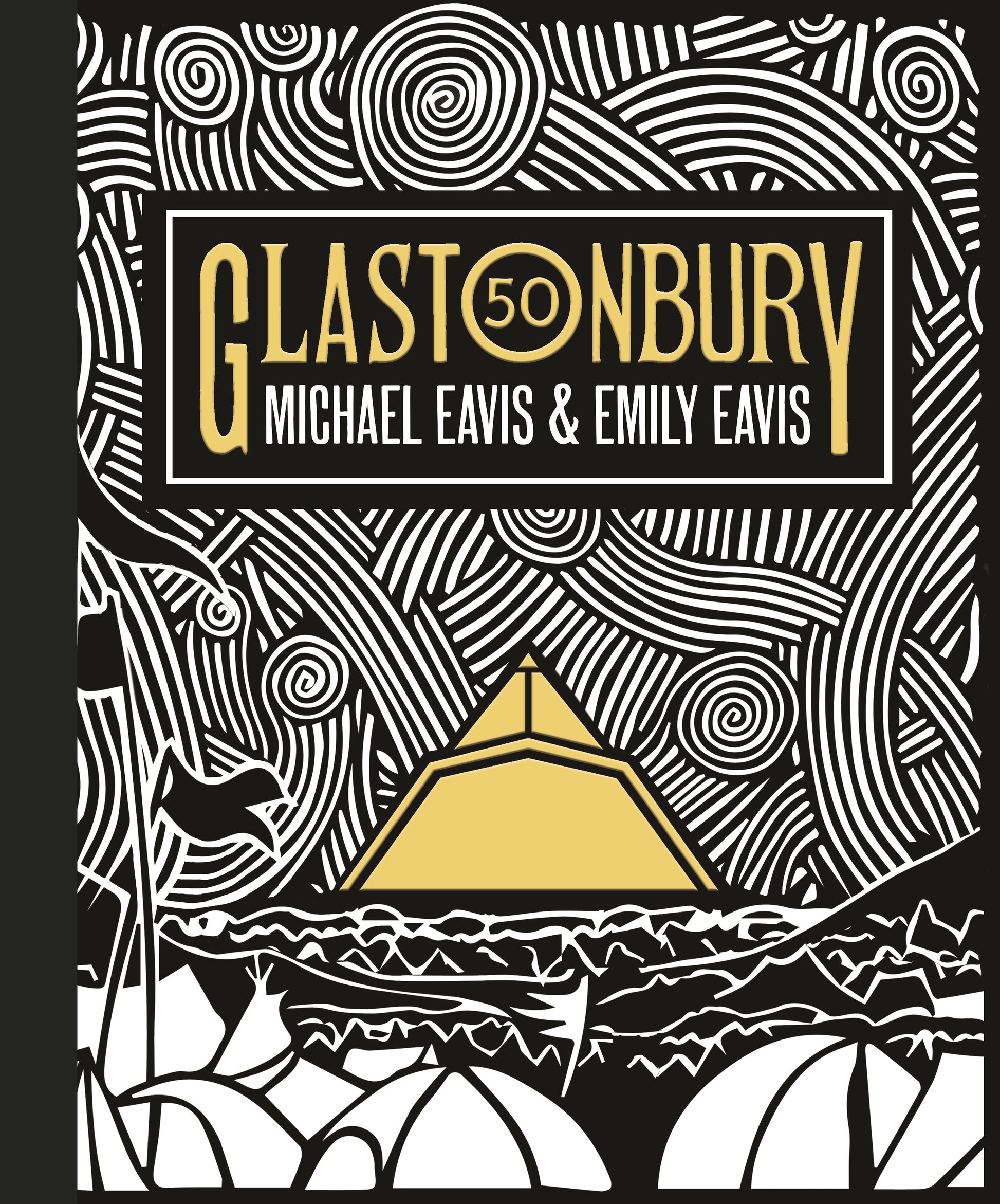 Glastonbury 50 by Emily Eavis, Michael Eavis