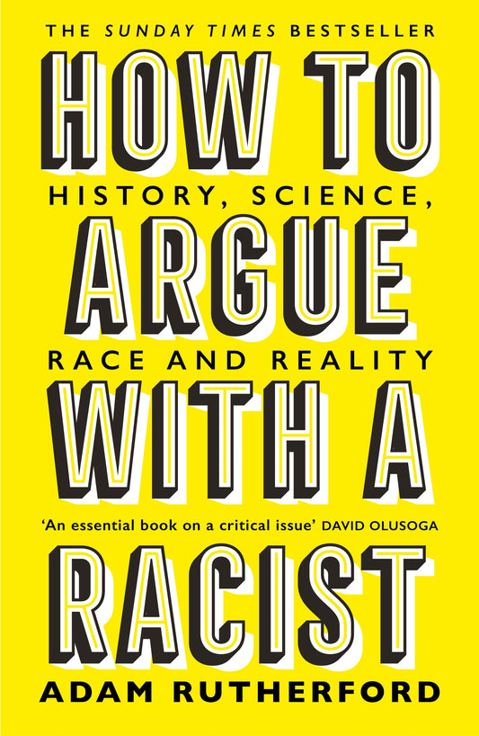 How to Argue With a Racist by Adam Rutherford