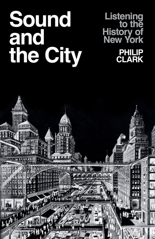 Sound and The City by Philip Clark