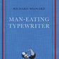 Man-Eating Typewriter by Richard Milward
